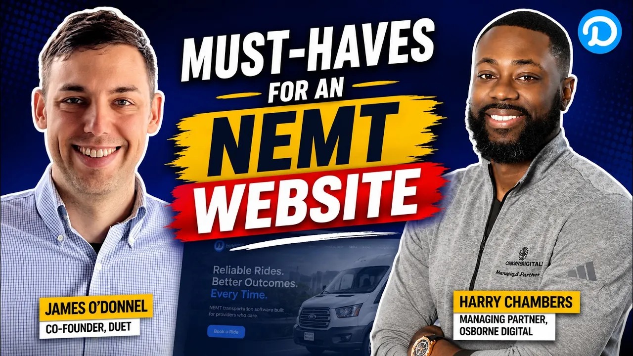 Podcast thumbnail: host James O'Donnell, cofounder of Duet, and guest Harry Chambers beside the title Must-Haves for an NEMT Website over a screenshot of an NEMT homepage